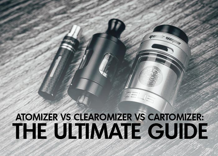 Atomizer vs Clearomizer vs Cartomizer: The Ultimate Guide